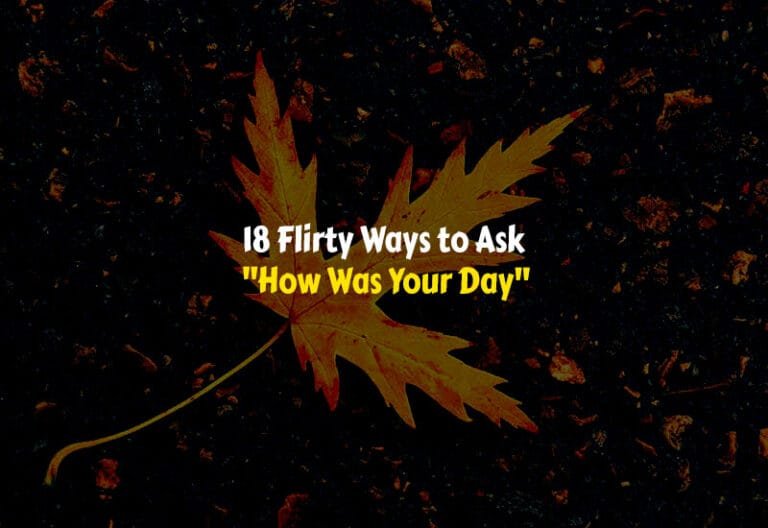 Flirty Ways to Ask How Was Your Day