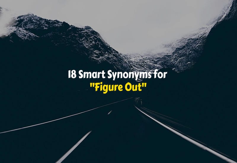 Synonyms for Figure Out