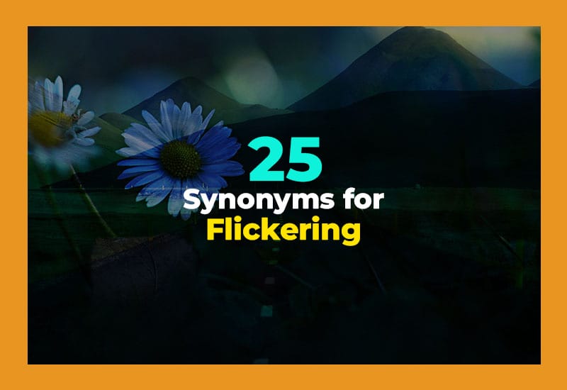 Synonyms for Flickering