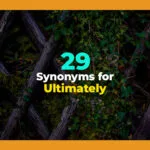 synonyms for ultimately