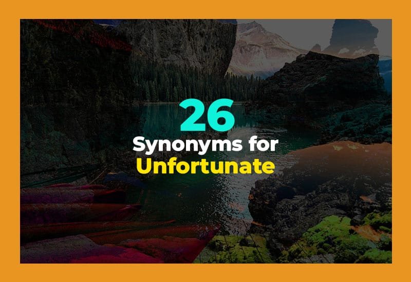 Synonyms for Unfortunate