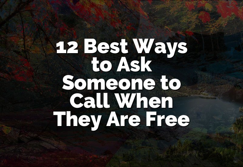 12 Best Ways to Ask Someone to Call When They Are Free