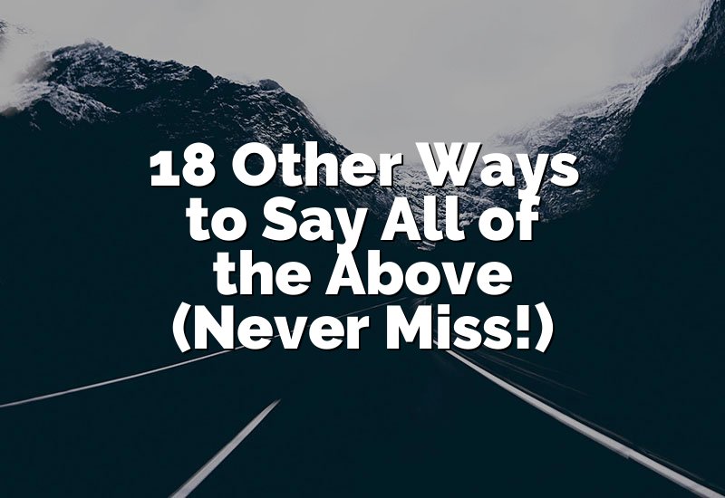 18 Other Ways to Say All of the Above (Never Miss!)