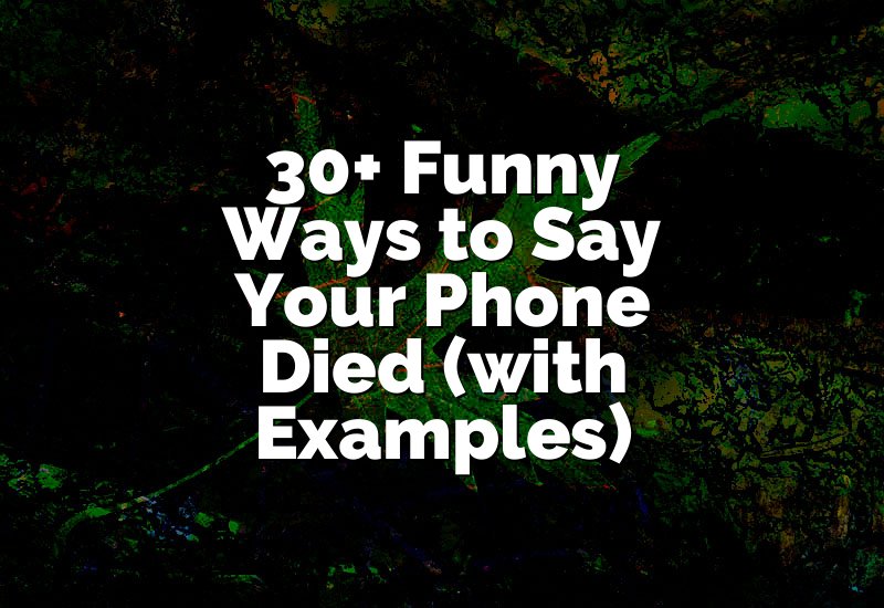 30+ Funny Ways to Say Your Phone Died (with Examples)