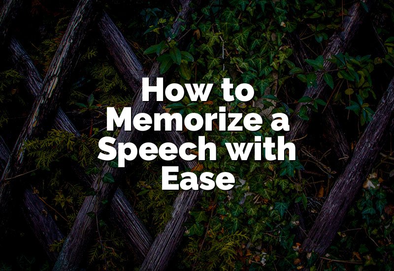 How to Memorize a Speech with Ease