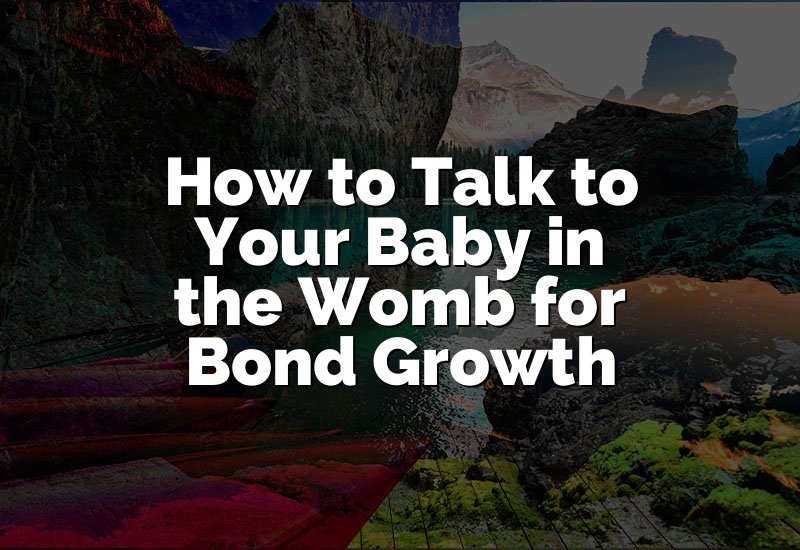 How to Talk to Your Baby in the Womb for Bond Growth