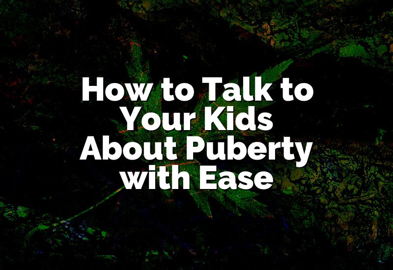 How to Talk to Your Kids About Puberty with Ease