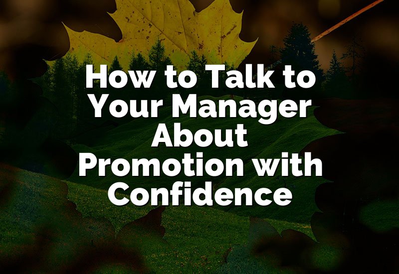 How to Talk to Your Manager About Promotion with Confidence
