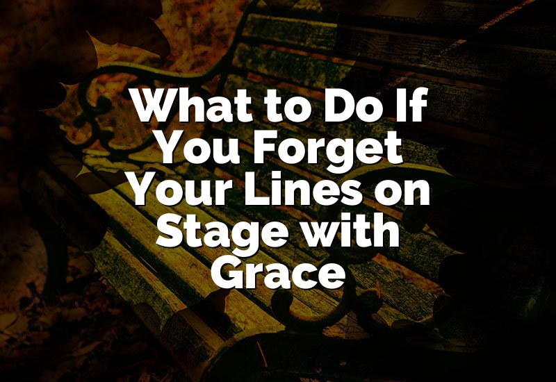What to Do If You Forget Your Lines on Stage with Grace